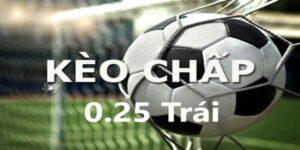 Kèo Chấp 0.25